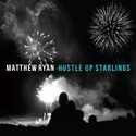CD REZI SINGER/SONGWRITER: MATTHEW RYAN - HUSTLE UP STARLINGS