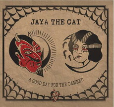 CD REZI SKA PUNK: JAYA THE CAT - A GOOD DAY FOR THE DAMNED