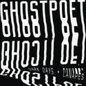 CD REZI DÜSTERPOP: GHOSTPOET - DARK DAYS + CANAPÉS
