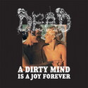 CD REZI GRINDCORE/SLEAZE-GRIND: DEAD - A DIRTY MIND IS A JOY FOREVER